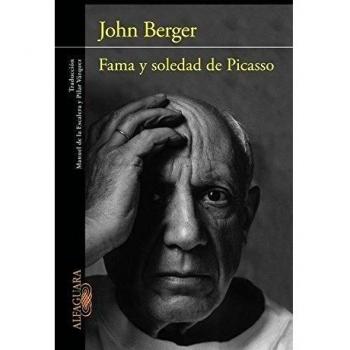 Fama y soledad de Picasso - John Berger