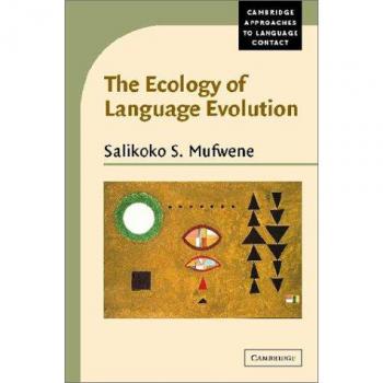 The Ecology of Language Evolution: Cambridge Approaches to Language Contact (Paperback Edition)