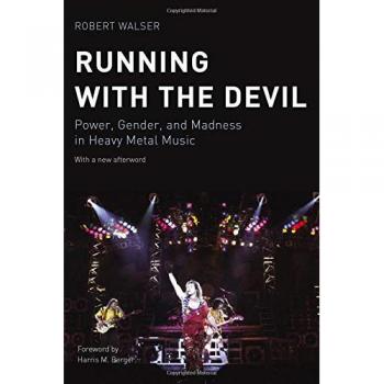 Running with the Devil: Power, Gender, and Madness in Heavy Metal Music
