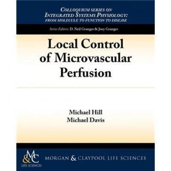 Control Local de la Perfusión Microvascular (Serie de Coloquios sobre Fisiología de Sistemas Integrados: de Molécula a Función)