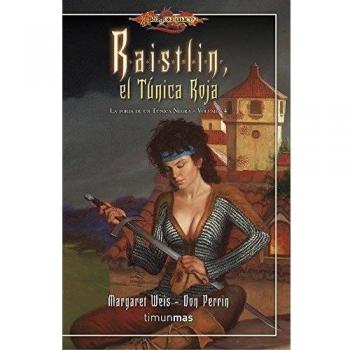 Raistlin, el Túnica Roja: La Forja de un Túnica Negra. Volumen 4