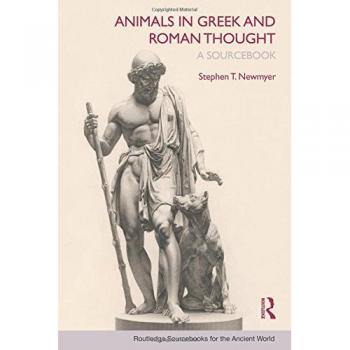 Animals in Greek and Roman Thought: A Sourcebook