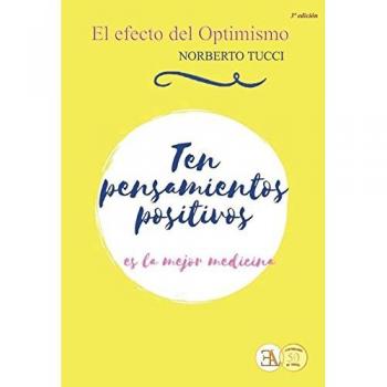El efecto del optimismo. Ten pensamientos positivos, es la mejor medicina
