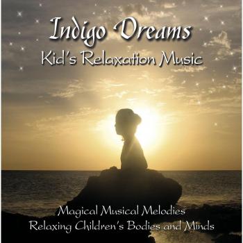 Indigo Dreams: Kids Relaxation Music
