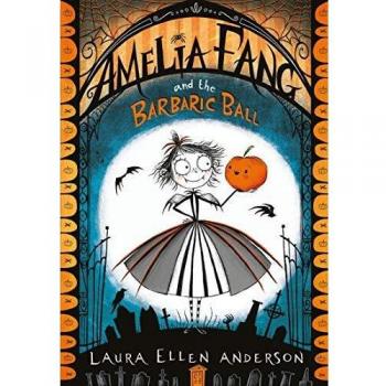 Amelia Fang y el Baile Barbaro: Libro Ilustrado de Aventuras Espeluznantes para Niños de 7 a 10 Años (Serie Amelia Fang)