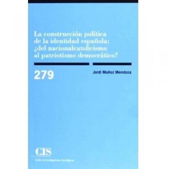 La construcción política de la identidad española: ¿del nacionalcatolicismo al patriotismo democrático?