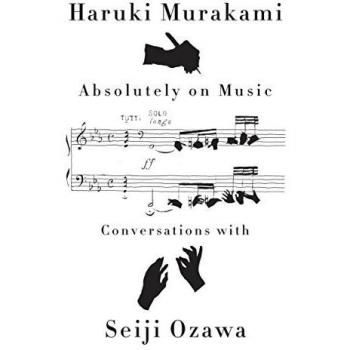 Absolutely on Music: Conversations: Haruki Murakami