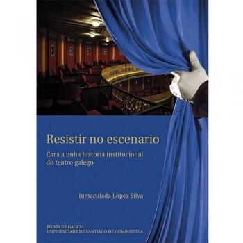 Op389. Resistir No Escenario. Cara A Unha Historia Instituc