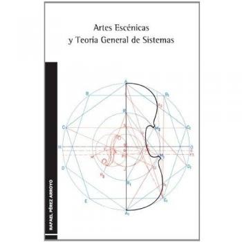 Artes Escénicas Y Teoría General De Sistemas