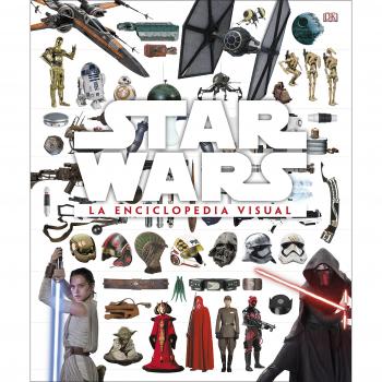 Star Wars. La Enciclopedia Visual - Varios Autores