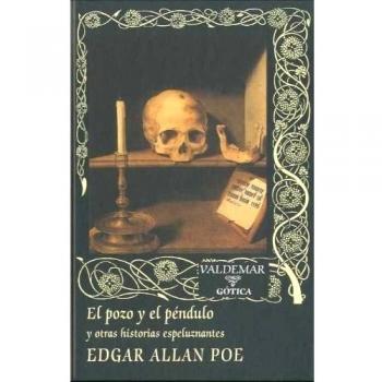El pozo y el péndulo: Y otras historias espeluznantes