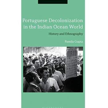 Portuguese Decolonization in the Indian Ocean World: History and Ethnography
