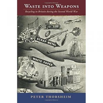 Recycling Strategies in WWII Britain: Waste into Weapons (Paperback Edition)