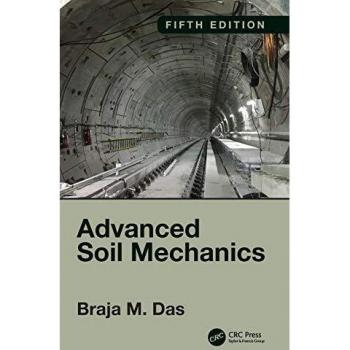 Advanced Soil Mechanics, Fifth Edition