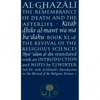 Libro Al-Ghazali sobre el Recuerdo de la Muerte y el Más Allá: Libro XL de la Revitalización de las Ciencias Religiosas