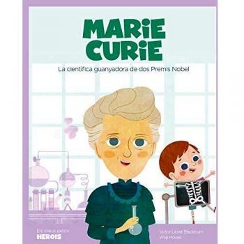 Marie Curie: La científica guanyadora de dos premis Nobel