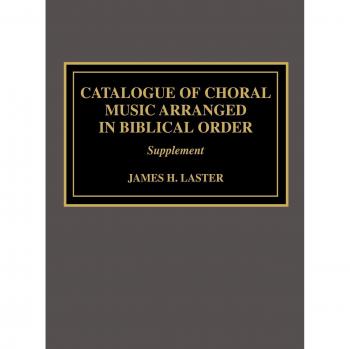 Biblical Order Choral Music Catalogue: Second Edition Supplement by James H. Laster