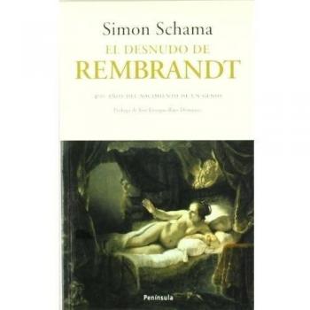 El desnudo de Rembrandt - Simon Schama