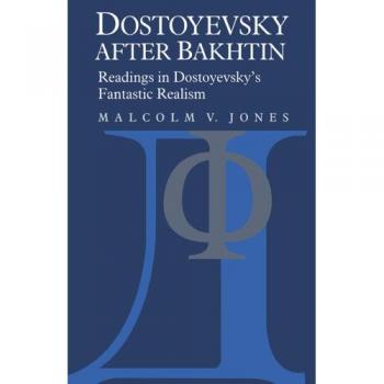 Dostoyevsky después de Bakhtin: Lecturas en el Realismo Fantástico de Dostoyevsky (Edición en Rústica, Cambridge)
