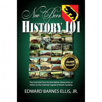 New Bern History 101: A Comprehensive Guide to the Historical Significance and Cultural Heritage of New Bern, North Carolina
