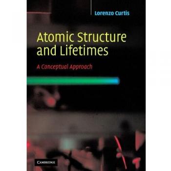 Atomic Structure and Lifetimes: Comprehensive Guide to Atomic Theory and Stability