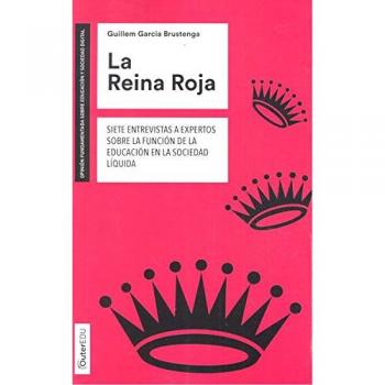 Reina Roja, La. Siete entrevistas a expertos sobre la función de la educación en: Siete entrevistas a expertos sobre la función de la educación en la sociedad líquida: 3