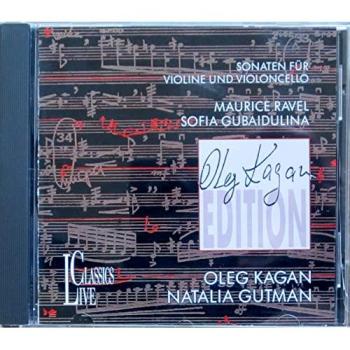 Oleg Kagan Edition, Vol. 1 / Ravel & Gubaidulina