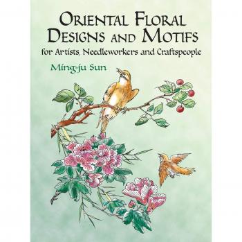 Oriental Floral Designs and Motifs: For Artists, Needleworkers and Craftspeople