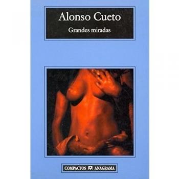 Grandes miradas - Alonso Cueto