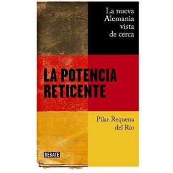 La potencia reticente: La nueva Alemania vista de cerca