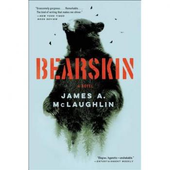 Bearskin: A Novel by James A. McLaughlin - Literary Fiction with Nature Themes