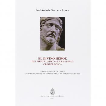 Divino héroe. Del mito clássico a la realidad cristológica