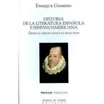 Historia de La Literatura Española E Hispanoamericana: Desde Su Origen Hasta el Siglo XvIII