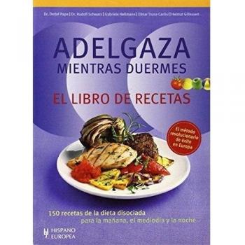 Adelgaza mientras duermes. El libro de recetas