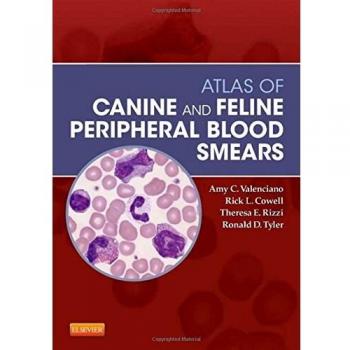 Atlas of Canine and Feline Peripheral Blood Smears, 1e