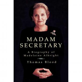 Madam Secretary: The Definitive Biography of Madeleine Albright by Thomas Blood