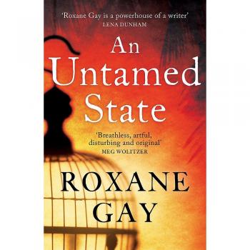 An Untamed State - Novela de Roxane Gay sobre la lucha y la resiliencia