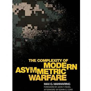 The Complexity of Modern Asymmetric Warfare (8): Volume 8 (International and Security Affairs Series