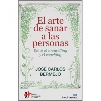 Arte De Sanar A Las Personas: Entre el counselling y el coaching: 125