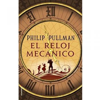 El reloj mecánico - Philip Pullman