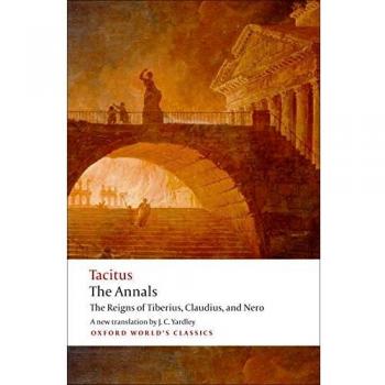 The Annals The Reigns of Tiberius, Claudius, and Nero