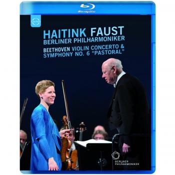 Beethoven Violin Concerto & Symphony No. 6 Pastoral (Blu-ray) - Featuring Bernard Haitink and Isabelle Faust