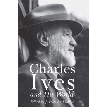 Charles Ives and His World: A Comprehensive Exploration of the Composer's Life and Music