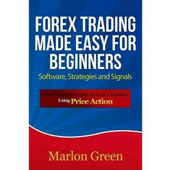 Guía Completa de Forex para Principiantes: Software, Estrategias y Señales con Acción del Precio