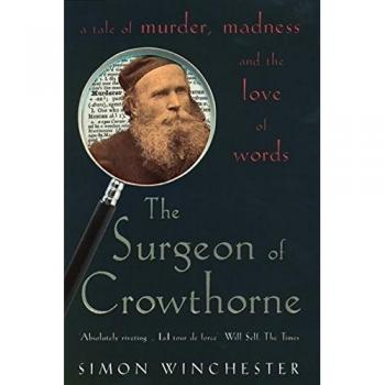 Libro The Surgeon of Crowthorne: A Tale of Murder, Madness and the Oxford English Dictionary - Novela histórica, narrativa no ficción, autor Simon Winchester, aborda la vida de un asesino y su conexión con el diccionario inglés de