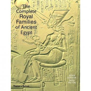 The Complete Royal Families of Ancient Egypt