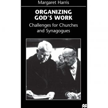 Organising God's Work: Challenges for Churches and Synagogues