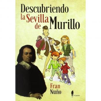 Descubriendo la Sevilla de Murillo