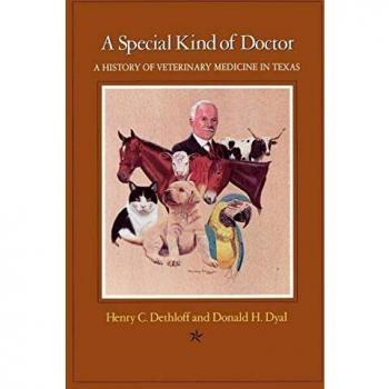 A Special Kind of Doctor: Texas Veterinary Medicine History Book
