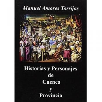 Historias y personajas de Cuenca y Provincia